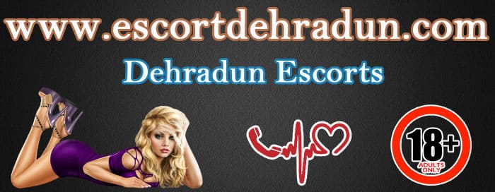 Dehradun Escort Services