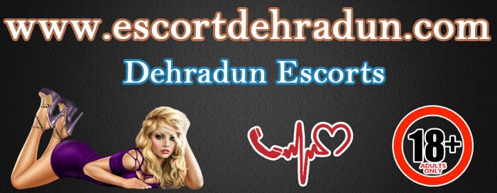 Dehradun Escort Service